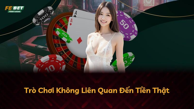 Trò Chơi Không Liên Quan Đến Tiền Thật