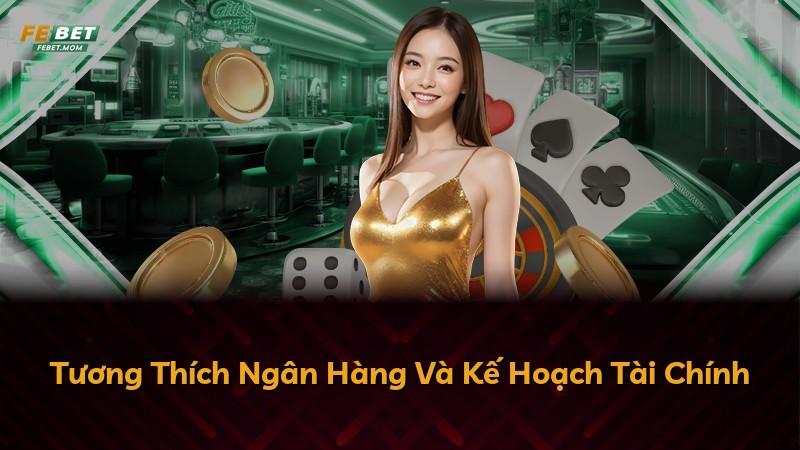 Tương Thích Ngân Hàng Và Kế Hoạch Tài Chính