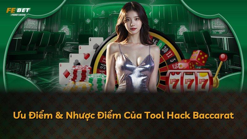 Ưu Điểm & Nhược Điểm Của Tool Hack Baccarat