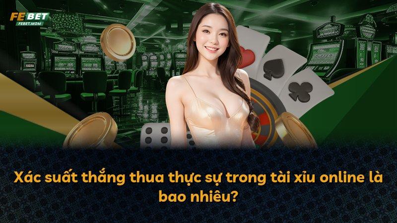 Xác suất thắng thua thực sự trong tài xỉu online là bao nhiêu?